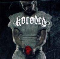 Koroded : To Have and to Unhold